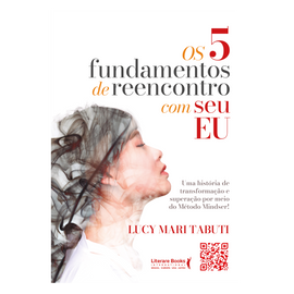 Os 5 fundamentos de reencontro com seu eu (LIVRO AUTOGRAFADO)