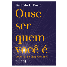 Ouse ser quem você é - Você vai se surpreender