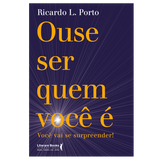 Ouse ser quem você é - Você vai se surpreender