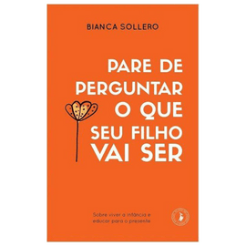 Pare de Perguntar o que seu filho vai ser