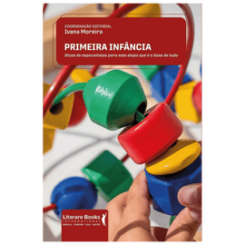Primeira infância: dicas de especialistas para esta etapa que é a base de tudo