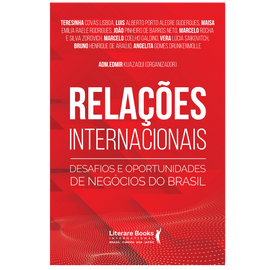 Relações internacionais: desafios e oportunidades de negócios do brasil