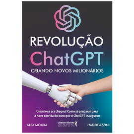 Revolução ChatGPT: criando novos milionários