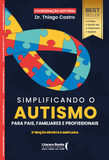 Simplificando o Autismo: Para Pais, Familiares e Profissionais