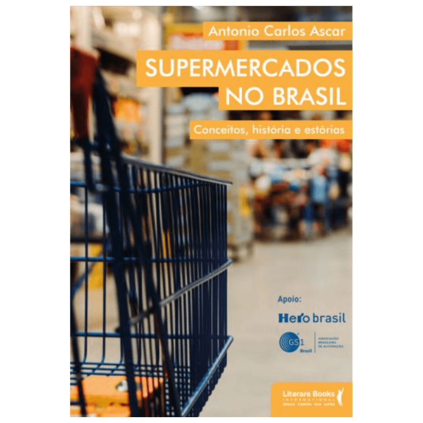 Supermercados no Brasil: Conceitos, histórias e estórias