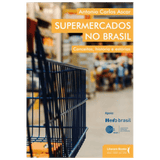 Supermercados no Brasil: Conceitos, histórias e estórias