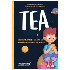 TEA: Histórias, casos e relatos do Transtorno do Espectro Autista