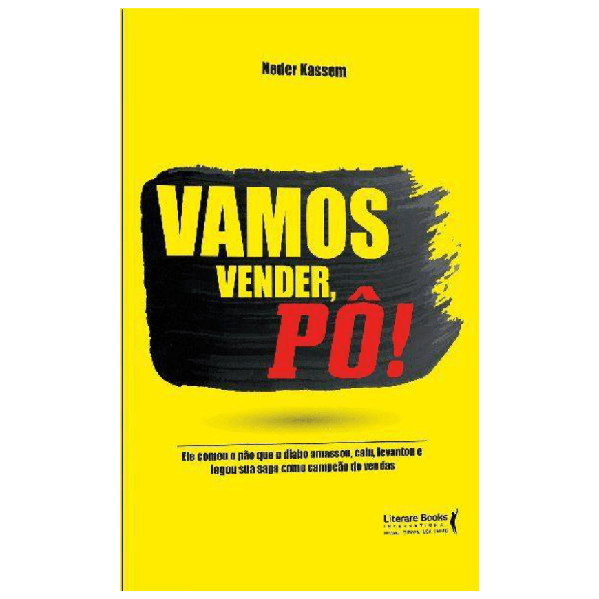 Vamos vender, pô!: Ele comeu o pão que o diabo amassou, caiu , levantou e legou sua saga como campeão de vendas
