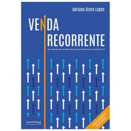 Venda recorrente: Um método de vendas prático para sobreviver à indústria 4.0