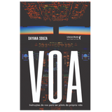 Voa: Instruções de voo para ser piloto da própria vida