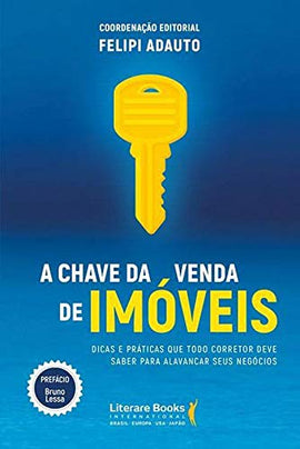 A chave da venda de imóveis: dicas e práticas que todo corretor deve saber para alavancar seus negócios