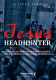 Jesus Headhunter