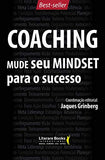 Coaching - Mude seu Mindset para o Sucesso - Volume 1