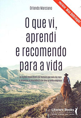 O que Vi, Aprendi e Recomendo Para a Vida