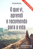 O que Vi, Aprendi e Recomendo Para a Vida