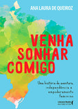 Venha sonhar comigo: 365 dias de aventuras, independência e empoderamento feminino