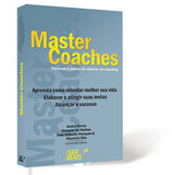 Master Coaches - Técnicas e relatos de mestres do Coaching