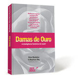 Damas de Ouro - A inteligência feminina em ação!